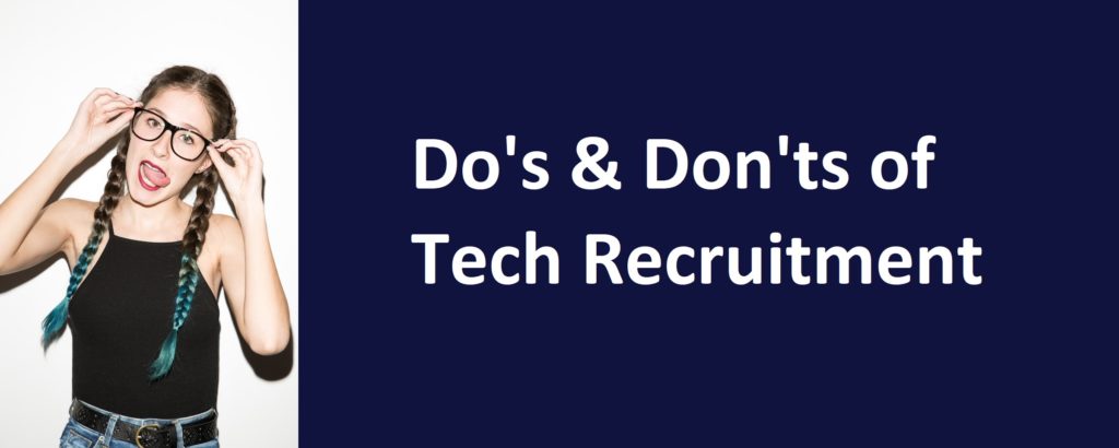 Do's and Don'ts of tech recruitment