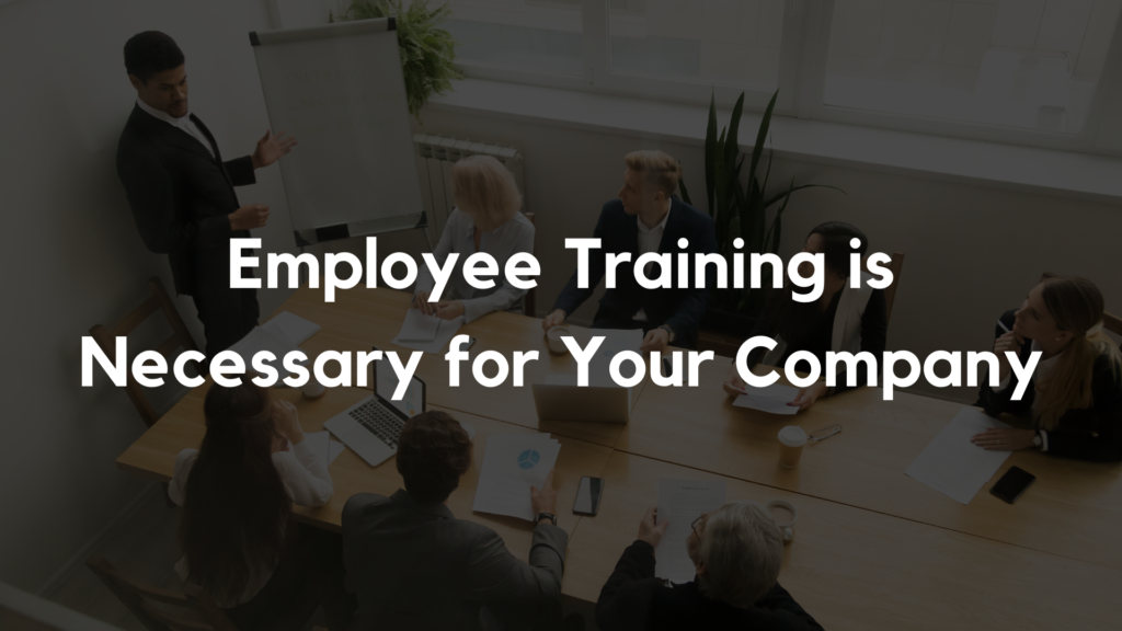 Employee Training is Necessary for your Company