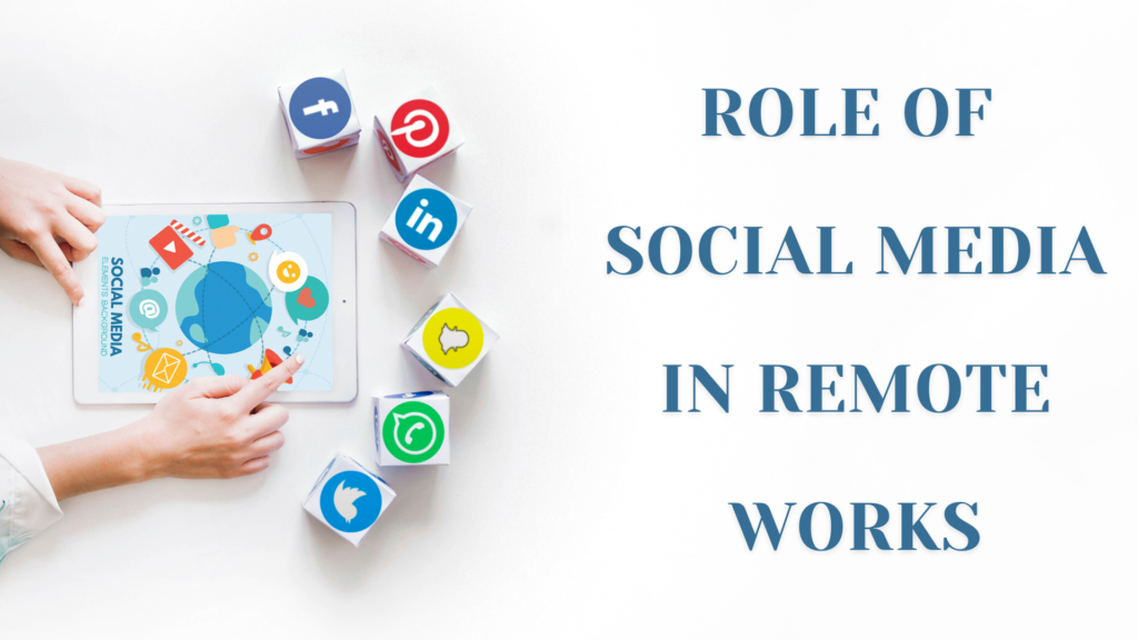 Role of Social Media in Remote Works