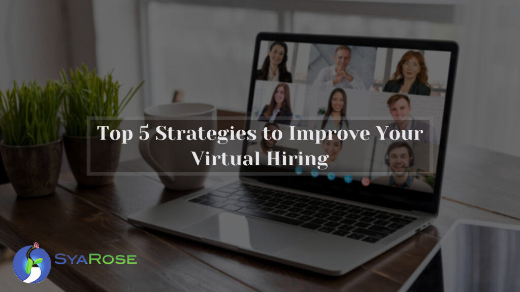 Top 5 Strategies to Improve Your Virtual Hiring