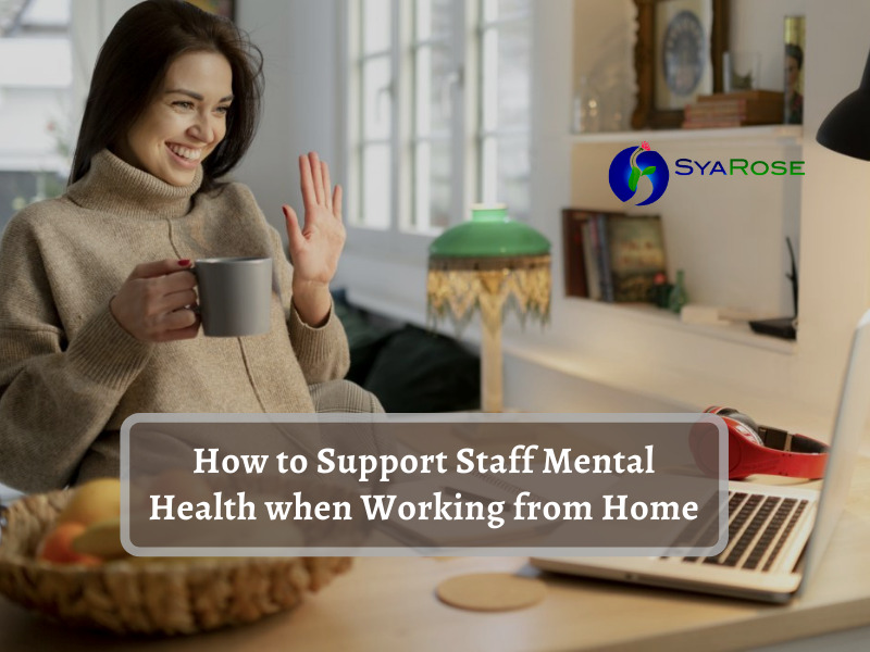 How to Support Staff Mental Health when Working from Home